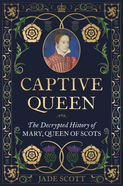 Billede af Captive Queenthe Decrypted History of Mary Queen of Scots