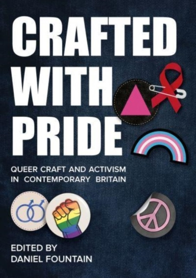Crafted With Pridequeer Craft And Activism In Contemporary B