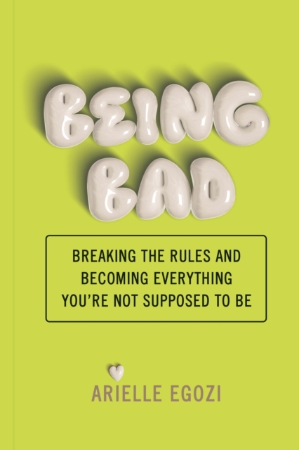 Billede af Being Badbreaking The Rules And Becoming Everything You'Re N