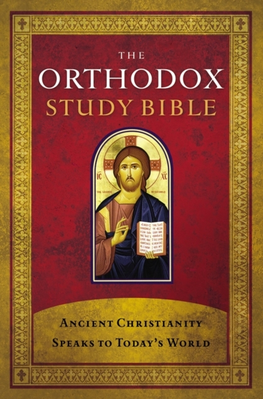 The Orthodox Study Bible, Hardcover Ancient Christianity Spe