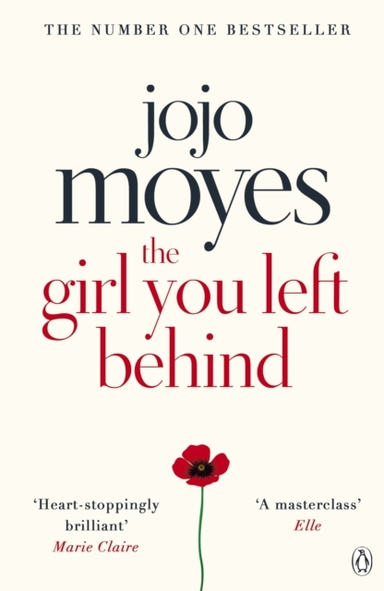 The Girl You Left Behind The No 1 Bestselling Love Story Fro