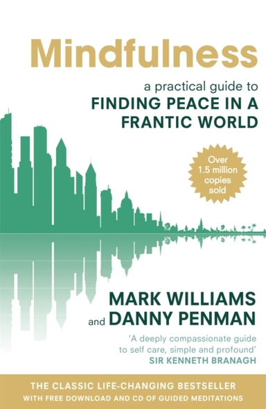 Mindfulness A Practical Guide To Finding Peace In A Frantic