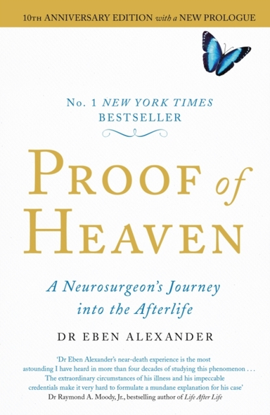 Proof Of Heaven A Neurosurgeon'S Journey Into The Afterlife