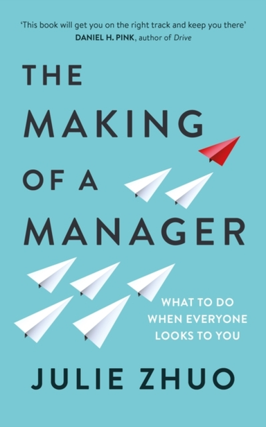 The Making Of A Manager What To Do When Everyone Looks To Yo