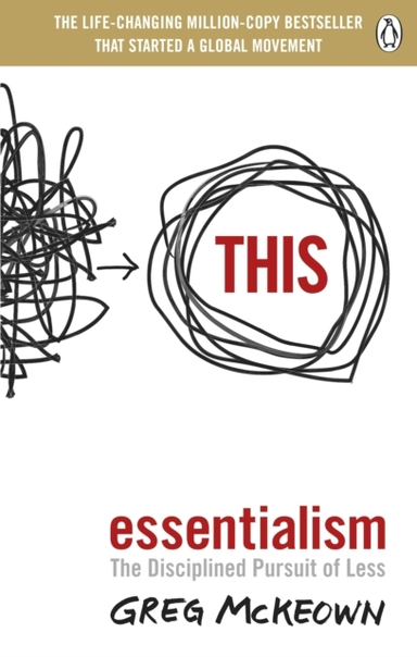 Essentialism The Disciplined Pursuit Of Less