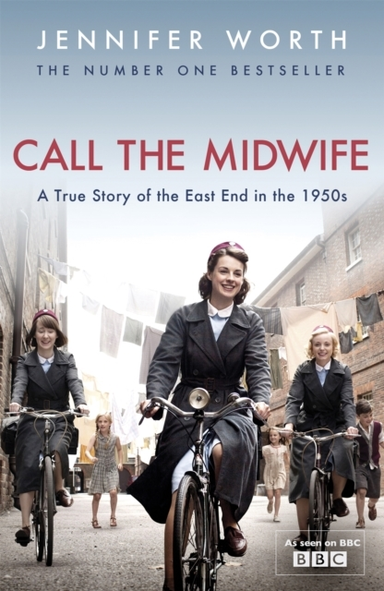 Call The Midwife A True Story Of The East End In The 1950S