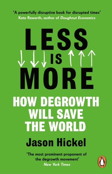 Less Is Morehow Degrowth Will Save The World