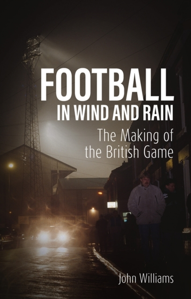 Football In Wind And Rainthe British Game