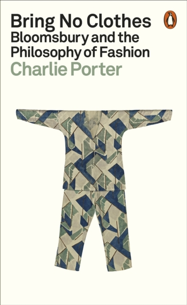 Bring No Clothesbloomsbury And The Philosophy Of Fashion