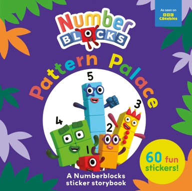Pattern Palace A Numberblocks Sticker Storybook