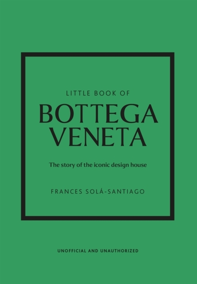 Little Book Of Bottega Venetathe Story Of The Iconic Fashion