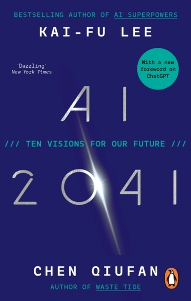 Ai 2041 Ten Visions For Our Future