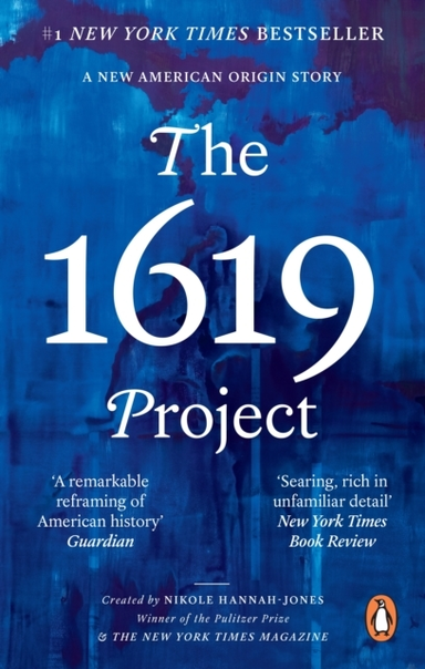 The 1619 Project A New American Origin Story