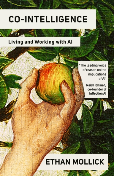 Co-Intelligence Living And Working With Ai