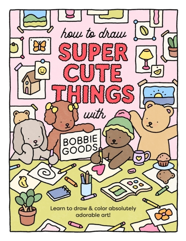 How To Draw Super Cute Things With Bobbie Goods Learn To Dra