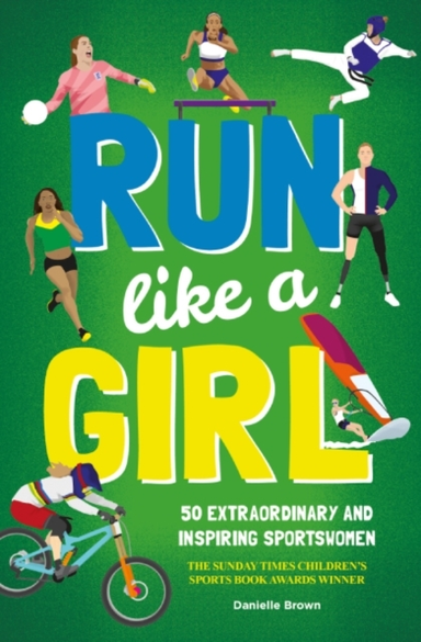 Run Like A Girl50 Extraordinary And Inspiring Sportswomen