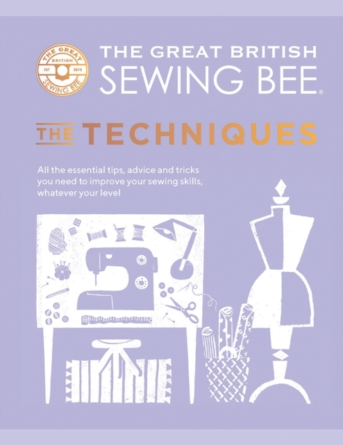 Billede af The Great British Sewing Bee The Techniquesall The Essentia