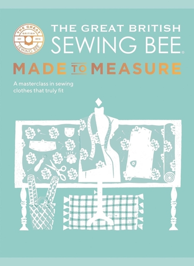 The Great British Sewing Bee Made To Measurea Masterclass I