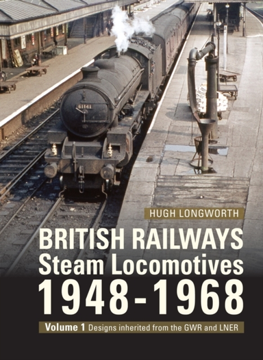 British Railways Steam Locomotives 1948-68Volume 1 Designs