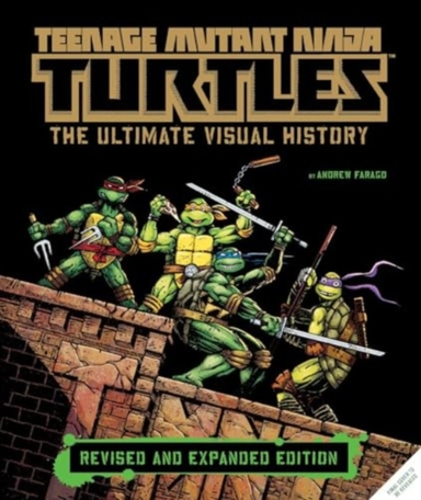 Teenage Mutant Ninja Turtles The Ultimate Visual History (R