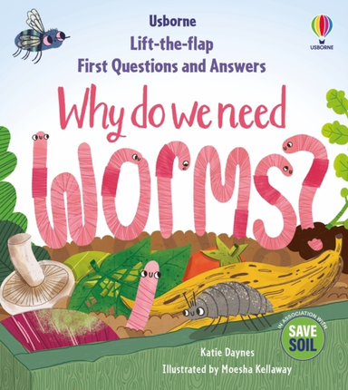 First Questions & Answers Why Do We Need Worms?