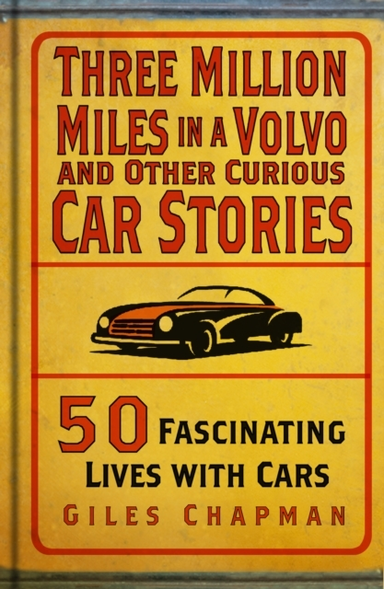 Three Million Miles In A Volvo And Other Curious Car Stories