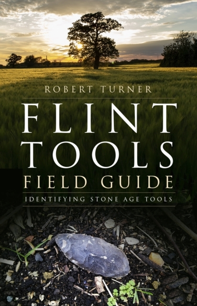 Flint Tools Field Guideidentifying Stone Age Tools