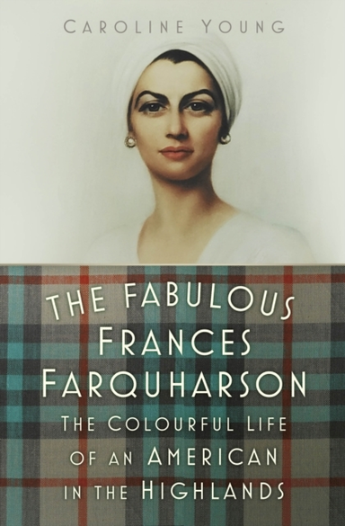 The Fabulous Frances Farquharsonthe Colourful Life Of An Ame