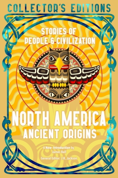 North America Ancient Originsstories Of People & Civilizatio
