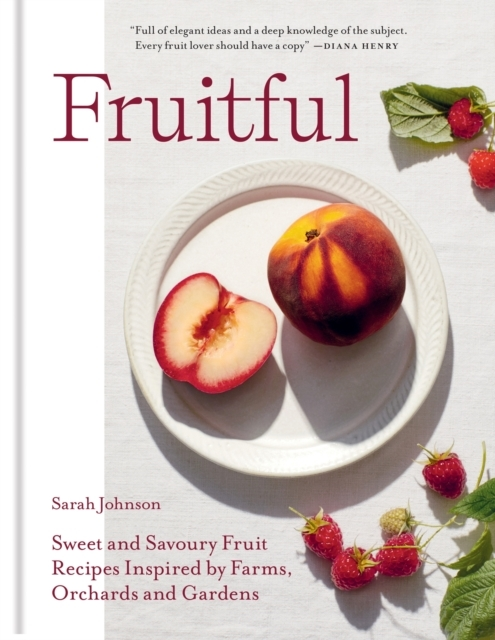 Fruitfulsweet And Savoury Fruit Recipes Inspired By Farms O