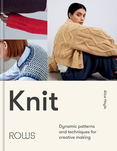 Knitdynamic Patterns And Techniques For Creative Making