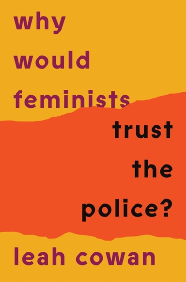 Why Would Feminists Trust The Police?A Tangled History Of Re