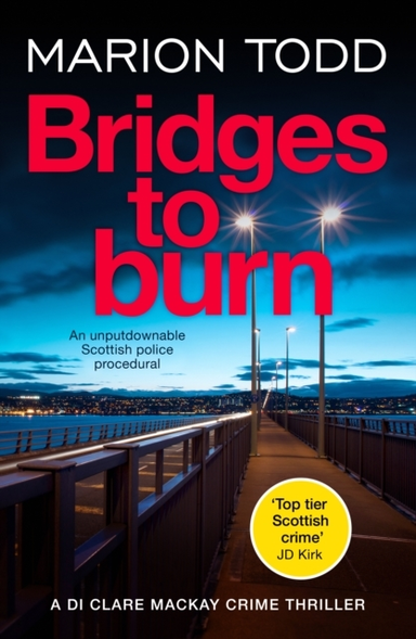 Bridges To Burnan Unputdownable Scottish Police Procedural