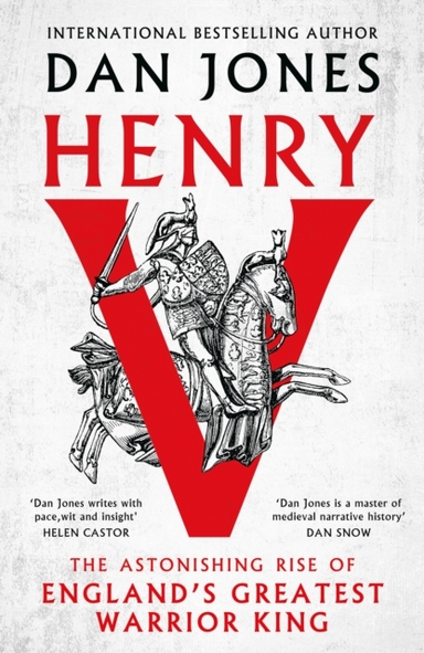 Henry Vthe Astonishing Rise Of England's Greatest Warrior Ki