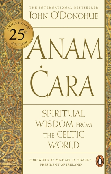 Anam Caraspiritual Wisdom From The Celtic World