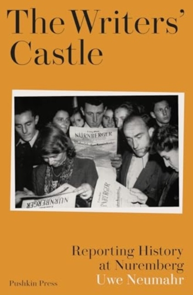 The Writers' Castlereporting History At Nuremberg
