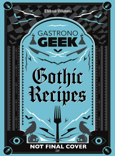 Gastronogeek Gothic Recipes