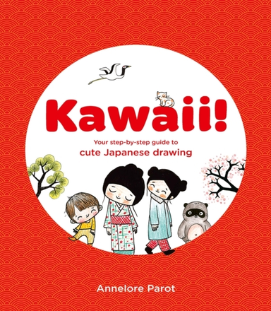 Kawaii!Your Step-By-Step Guide To Cute Japanese Drawing