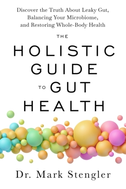 Billede af The Holistic Guide To Gut Healthdiscover The Truth About Lea