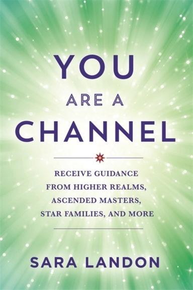 You Are A Channelreceive Guidance From Higher Realms Ascend