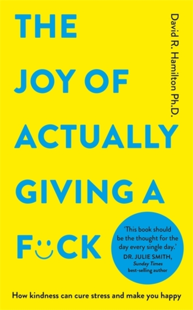 The Joy Of Actually Giving A F*Ckhow Kindness Can Cure Stres