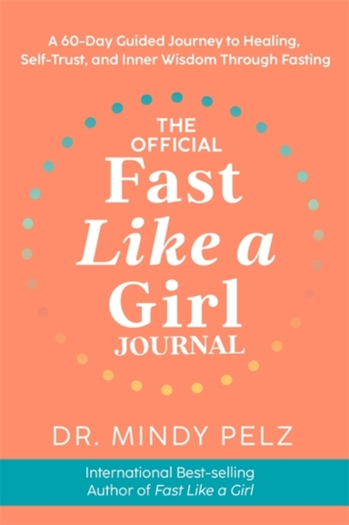 The Official Fast Like A Girl Journala 60-Day Guided Journey
