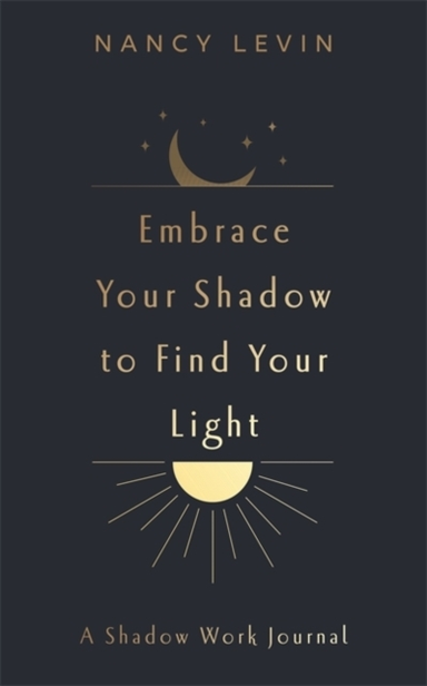 Embrace Your Shadow To Find Your Lighta Shadow Work Journal