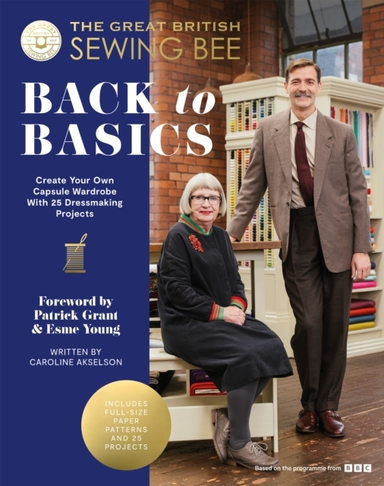 The Great British Sewing Bee Back To Basicscreate Your Own