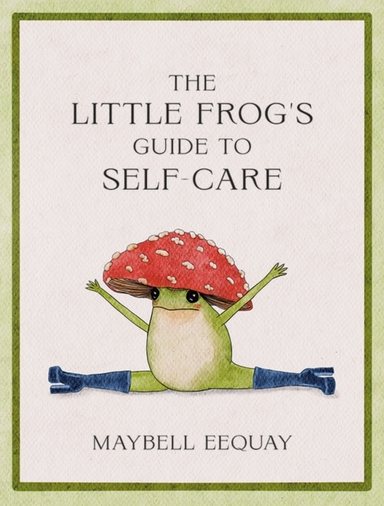 The Little Frog's Guide To Self-Careaffirmations Self-Love