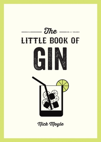 The Little Book Of Gina Pocket Guide To The World Of Gin His