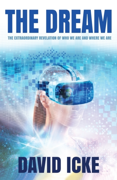 The Dreamthe Extraordinary Revelation Of Who We Are And Wher
