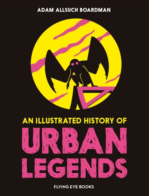 Billede af An Illustrated History Of Urban Legends