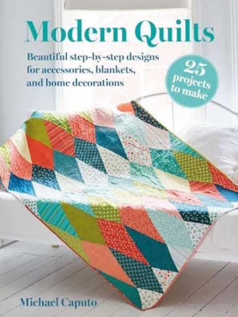 Billede af Modern Quilts 25 Projects To Makebeautiful Step-By-Step Des