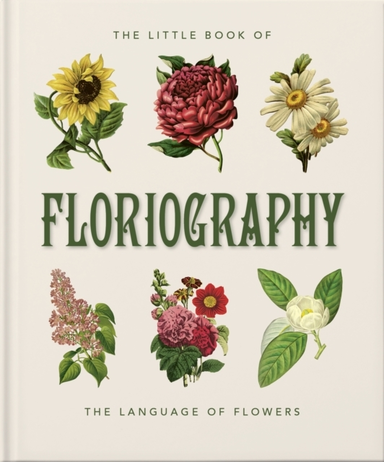 The Little Book Of Floriographythe Secret Language Of Flower